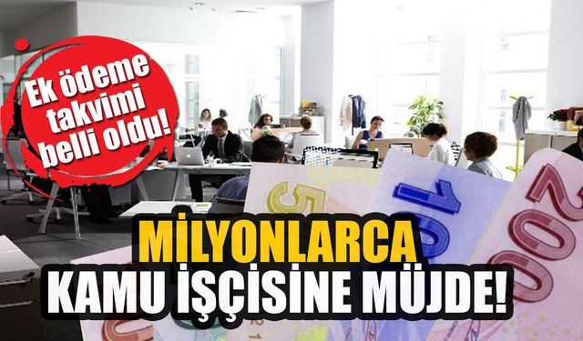 Milyonlarca kamu işçisine tediye müjdesi: Ek ödeme tarihleri resmen açıklandı