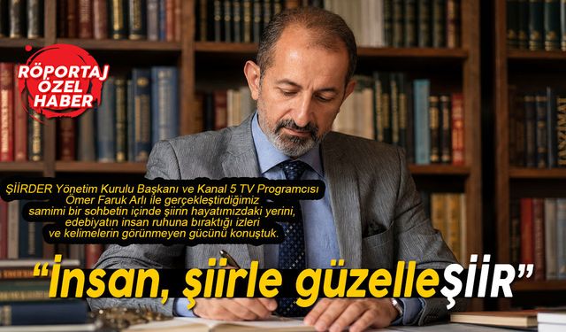 “İnsan, şiirle güzelleŞİİR”