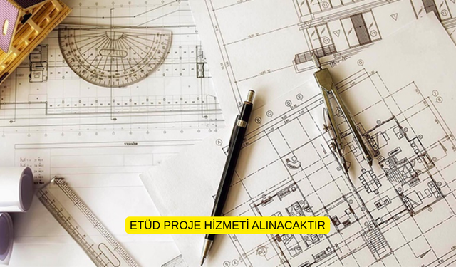 ETÜD PROJE HİZMETİ ALINACAKTIR