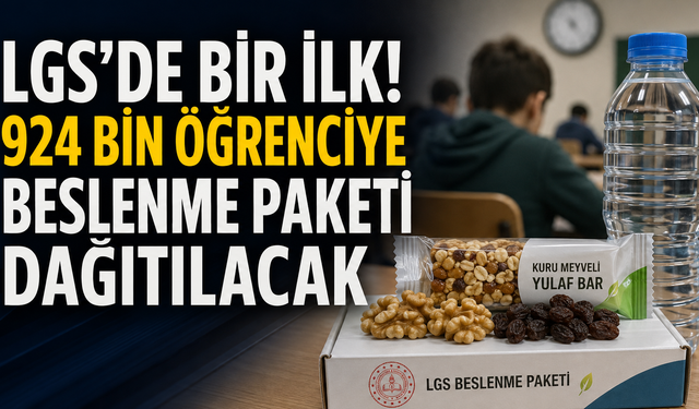 LGS maratonunda öğrencilere moral desteği! Beslenme paketi uygulaması hayata geçiyor