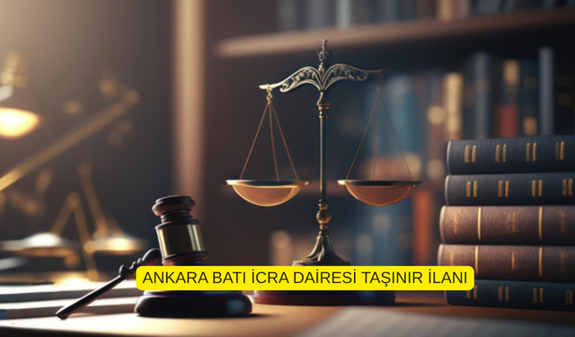 ANKARA BATI İCRA DAİRESİ TAŞINIR İLANI