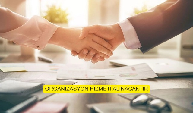 ORGANİZASYON HİZMETİ ALINACAKTIR