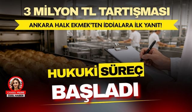 3 milyon TL iddialarına açıklık getiren açıklama! Ankara Halk Ekmek Ankara Net Haber'e konuştu