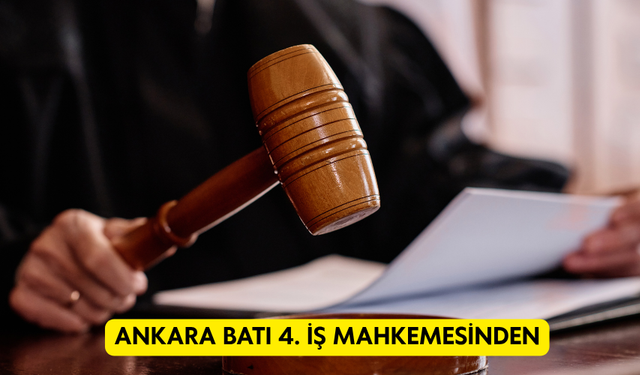 ANKARA BATI 4. İŞ MAHKEMESİNDEN İLANEN TABLİGAT