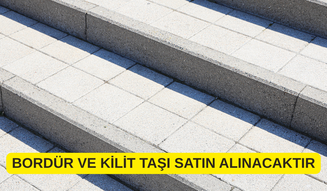 BORDÜR VE KİLİT TAŞI SATIN ALINACAKTIR