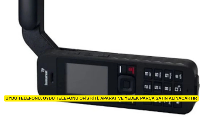UYDU TELEFONU, UYDU TELEFONU OFİS KİTİ, APARAT VE YEDEK PARÇA SATIN ALINACAKTIR