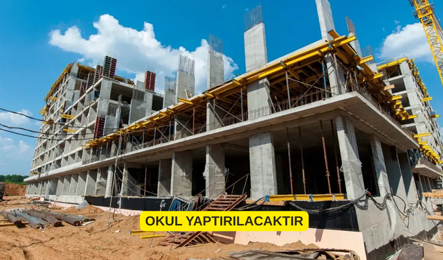 OKUL YAPTIRILACAKTIR