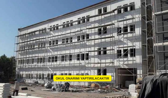 OKUL ONARIMI YAPTIRILACAKTIR