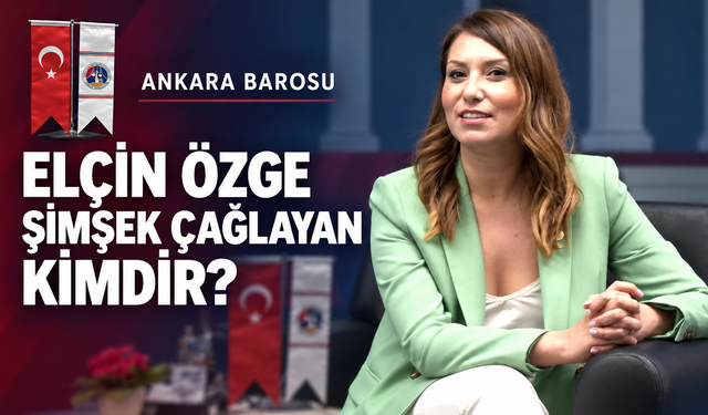 Yeni Ankara Barosu Başkanı Elçin Özge Şimşek Çağlayan kimdir, nereli, kaç yaşında? Hangi üniversite mezunu?