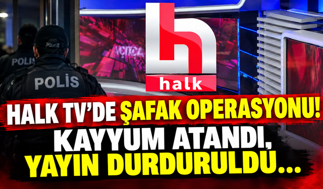 Halk TV'de şafak operasyonu! Kayyum atandı, yayın durduruldu...