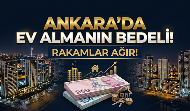 Ankara'da ev sahibi olmak için gereken gelir ortaya çıktı