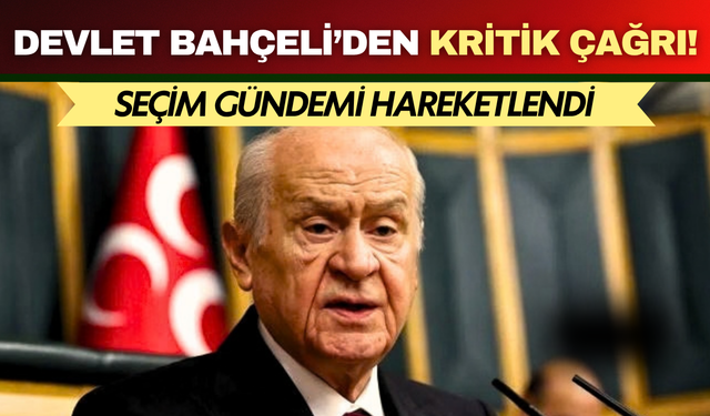 Bahçeli’den dikkat çeken seçim çağrısı: "Erdoğan bir kez daha aday olmalı"