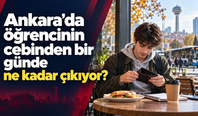 Ankara’da öğrencilerin harçlığı nereye gidiyor?