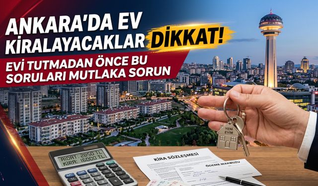 Ankara’da ev kiralayacaklar dikkat! Kira dışında bu ödemelere de hazırlıklı olun