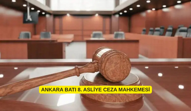 ANKARA BATI 8. ASLİYE CEZA MAHKEMESİ İLANEN TEBLİGAT