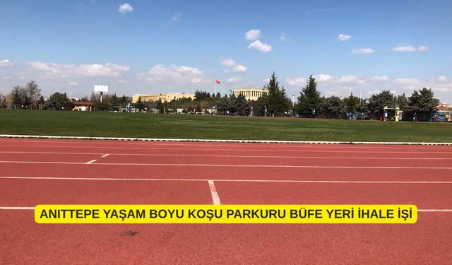 ANITTEPE YAŞAM BOYU KOŞU PARKURU BÜFE YERİ İHALE İŞİ