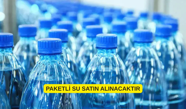 PAKETLİ SU SATIN ALINACAKTIR