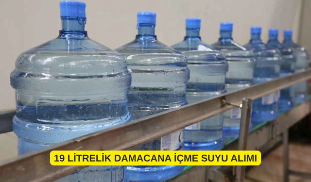 19 LİTRELİK DAMACANA İÇME SUYU ALIMI