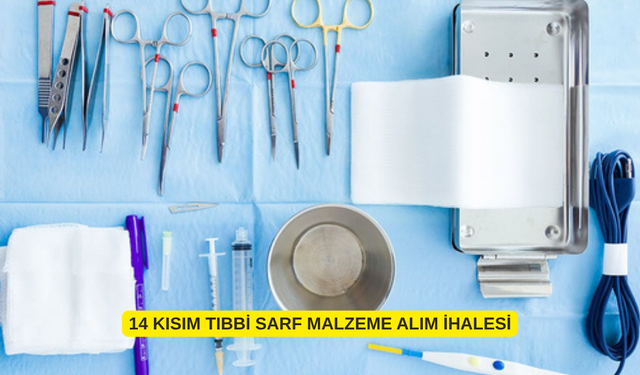 14 KISIM TIBBİ SARF MALZEME ALIM İHALESİ