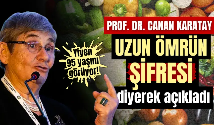 Canan Karatay uzun bir ömrün şifresini verdi: Yiyen 95 yaşını görüyor!