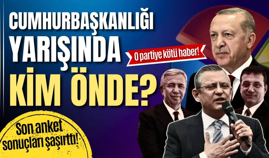 Son anket sonuçları açıklandı: Cumhurbaşkanlığı yarışında kim önde?