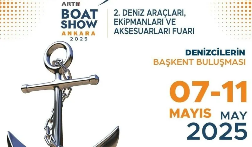 Ankara'da Deniz Esintisi: Ankara’da 2. Deniz Araçları ve Ekipmanları Fuarı Başlıyor