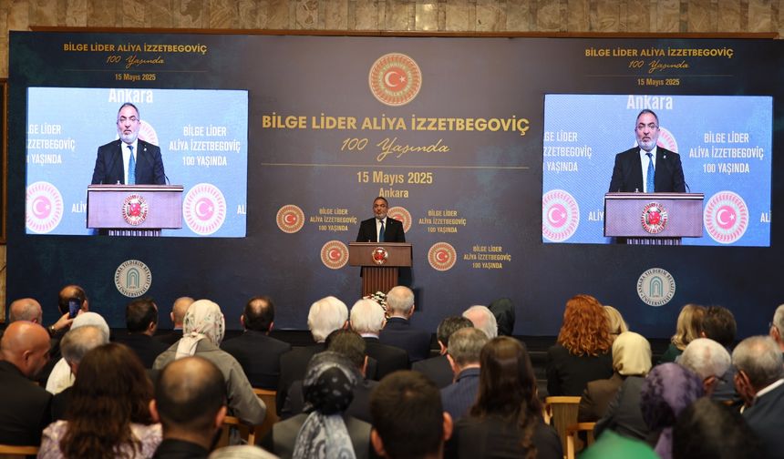 Aliya İzzetbegoviç doğumunun 100'ncü yılında TBMM’de anıldı