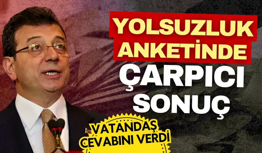 Ekrem İmamoğlu yolsuzluk yaptı mı? Vatandaş cevabı verdi! İşte anketten çıkan çarpıcı sonuçlar