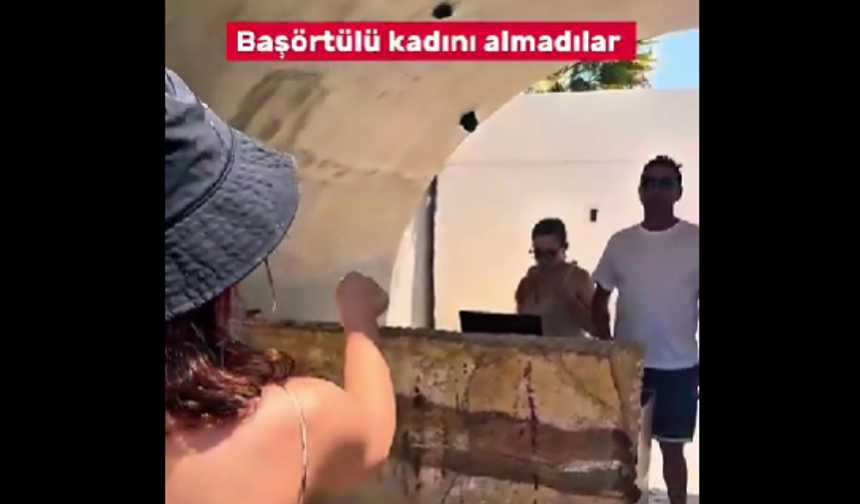 Alaçatı'da skandal: Başörtülü kadını mekana almadılar!