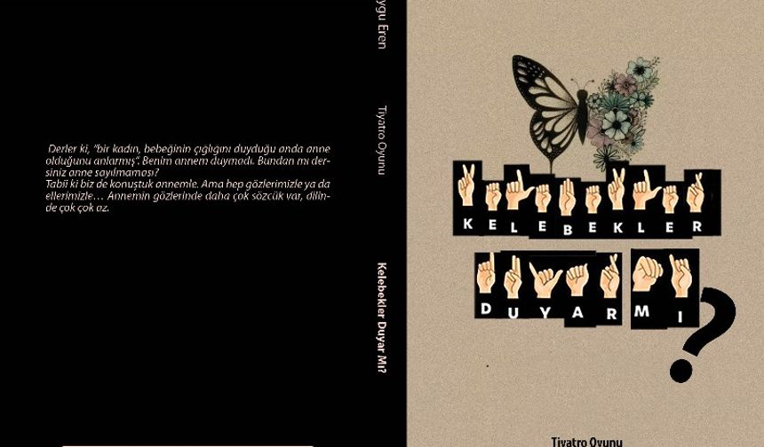 “Kelebekler Duyar Mı?” kitabı işitme engellilerin dünyasına ışık tutuyor
