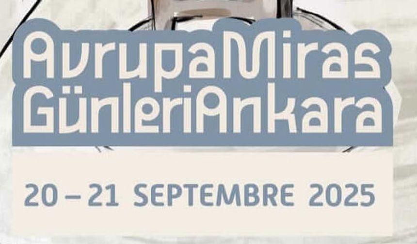 Ankara’da 4. Avrupa Miras Günleri başlıyor