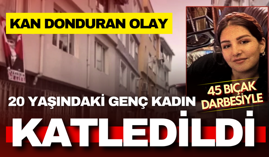 Bursa’da kan donduran olay: 20 yaşındaki genç kadın 45 bıçak darbesiyle katledildi!