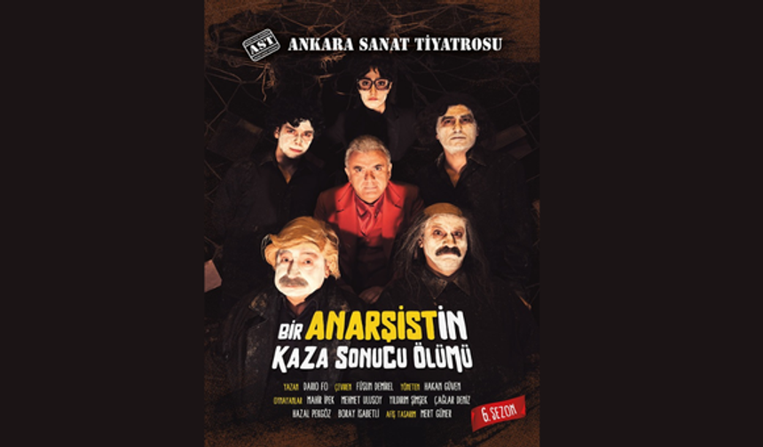 Bir anarşistin kaza sonucu ölümü Ankara’da sahnede