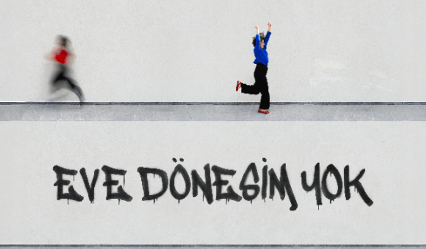 “Eve Dönesim Yok” Ankara seyircisiyle buluşuyor