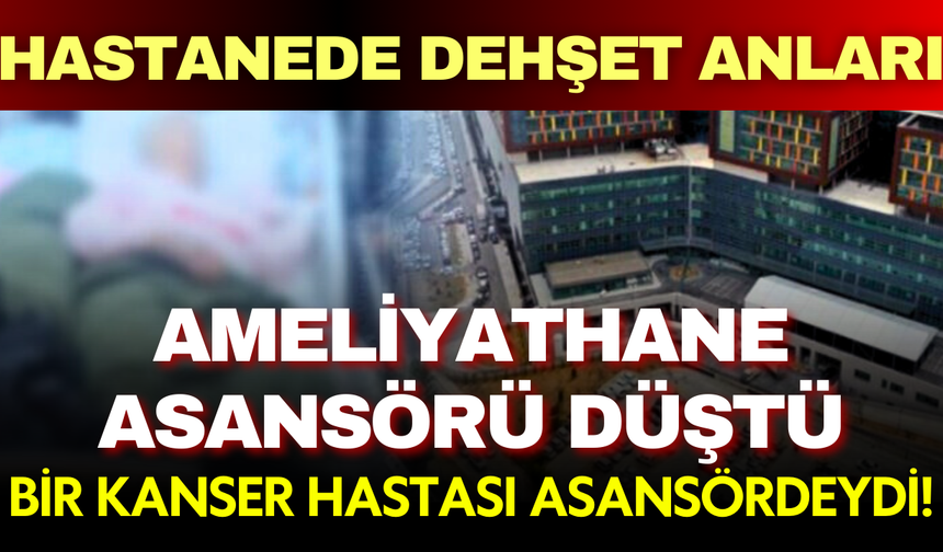 Göztepe Şehir Hastanesi’nde ameliyathane asansörü boşluğa düştü: Kanser hastası 45 dakika mahsur kaldı