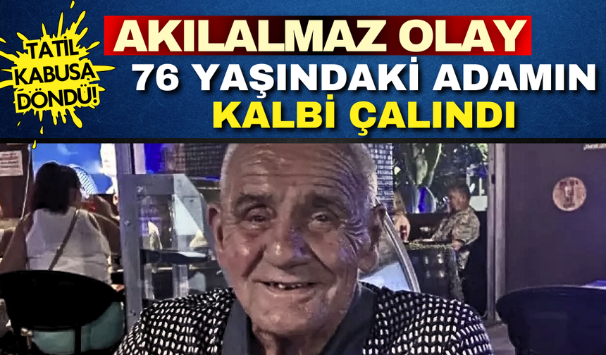 Güney Kıbrıs’ta tatil kâbusla bitti! 76 yaşındaki adamın kalbi çalındı!