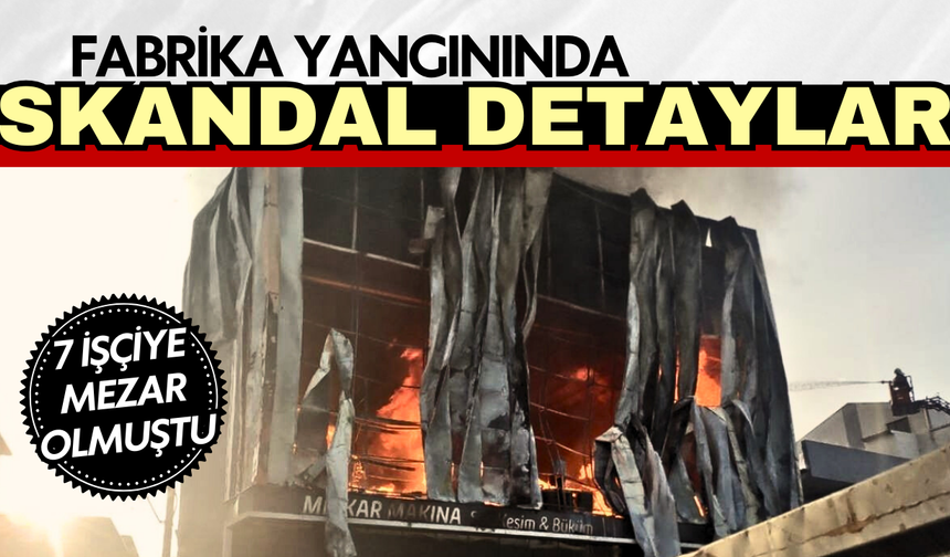 Kocaeli’deki fabrika yangınında skandal: Ölen 7 işçinin SGK girişi facia günü yapılmış