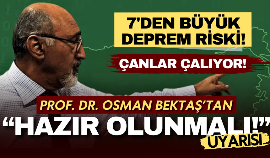 Prof. Dr. Osman Bektaş’tan İstanbul için kritik uyarı: 7’den büyük depreme hazır olunmalı