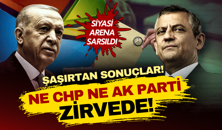 Son seçim anketi açıklandı: Ne CHP ne AK Parti ilk sırada!