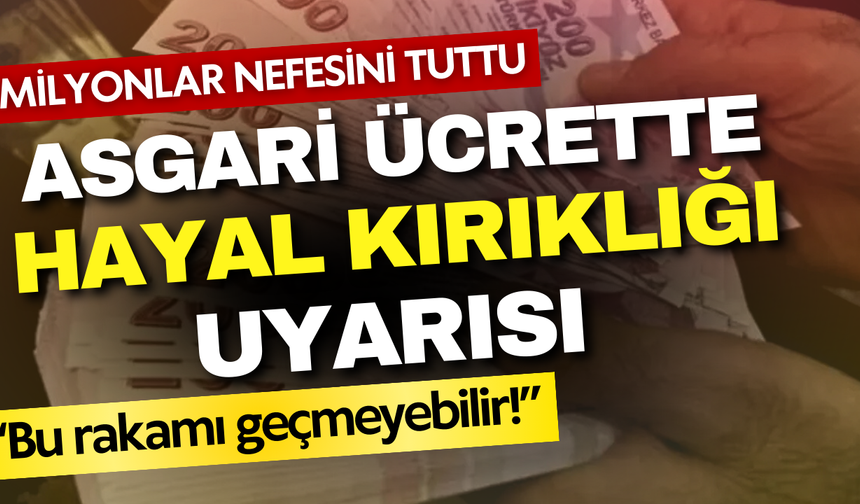 Uzmanından asgari ücrette hayal kırıklığı uyarısı: "Bu rakamı geçmeyebilir"