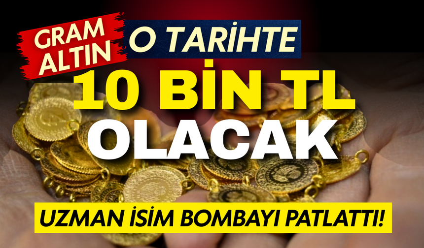 Uzmanından gram altında 2026 için çarpıcı tahmin: "10 bin TL'ye çıkabilir"