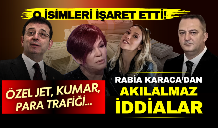 Rabia Karaca'dan o isimler hakkında akıl almaz iddialar! Özel jet, kumar, para trafiği...