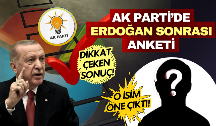 The Economist’ten dikkat çeken anket: AK Parti’de Erdoğan sonrası o isim öne çıktı!