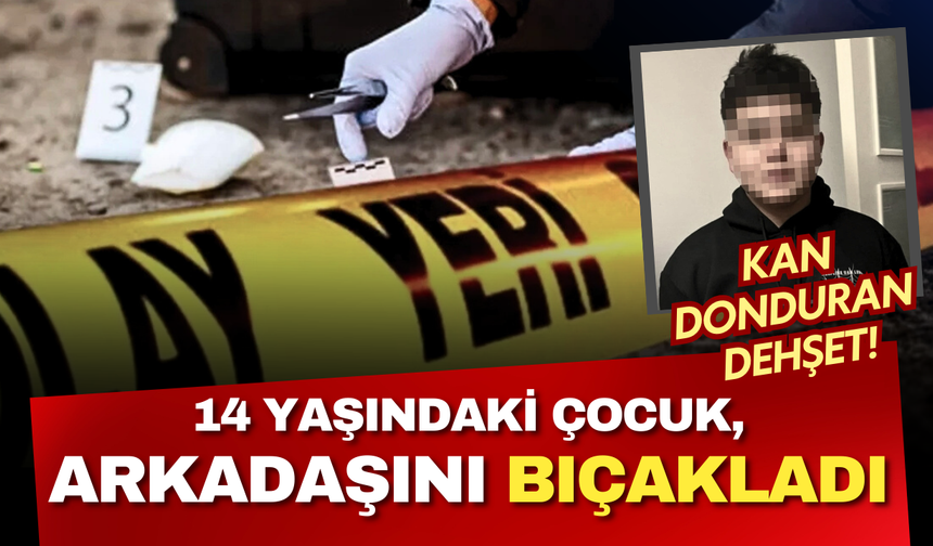 İzmir Menderes’te 14 yaşındaki çocuk arkadaşını bıçakladı!