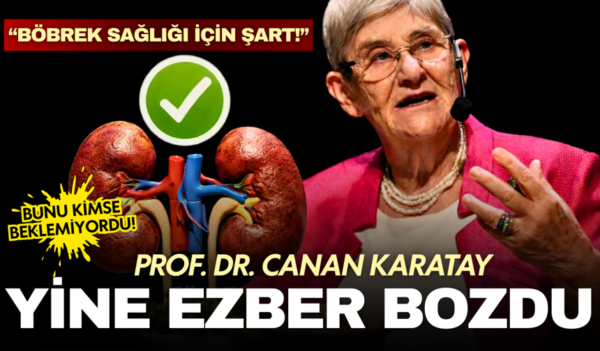 Canan Karatay’dan sağlıklı böbrekler için ezber bozan tavsiye!