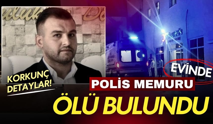 Mardin’de polis memuru evinde ölü bulundu