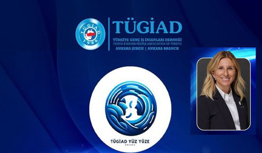 TÜGİAD Ankara’dan iş dünyasına ilham veren buluşma
