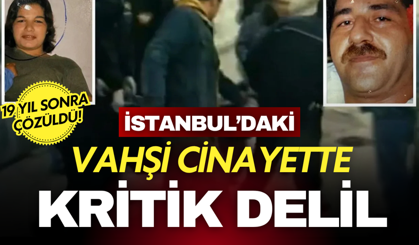 19 yıl sonra çözüldü: Şişli’deki vahşi cinayette parmak izi detayı ortaya çıkardı