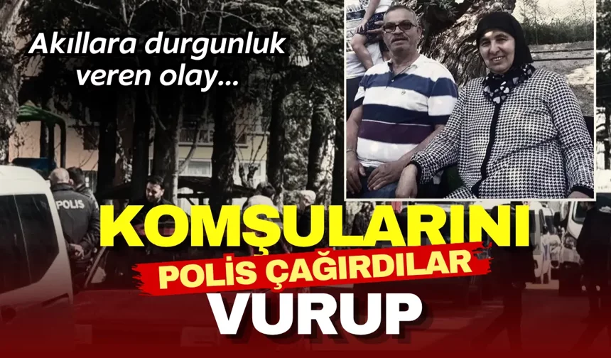 Akıllara durgunluk veren olay: Komşularını vurduktan sonra polisi çağırdılar!