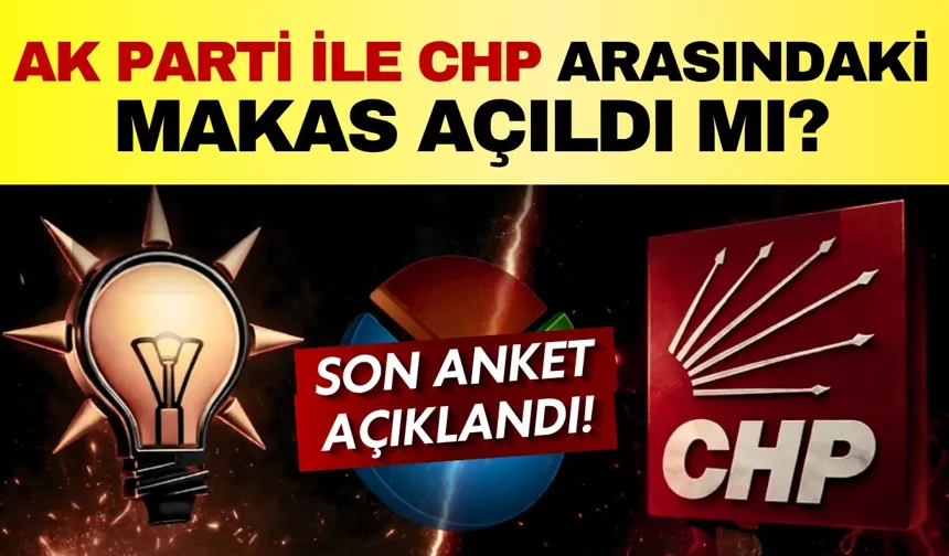 Son anket açıklandı: AK Parti ile CHP arasındaki fark dikkat çekti